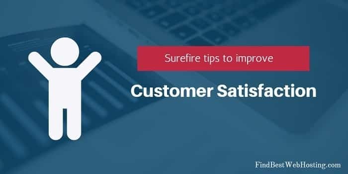 Surefire tips to improve customer satisfaction