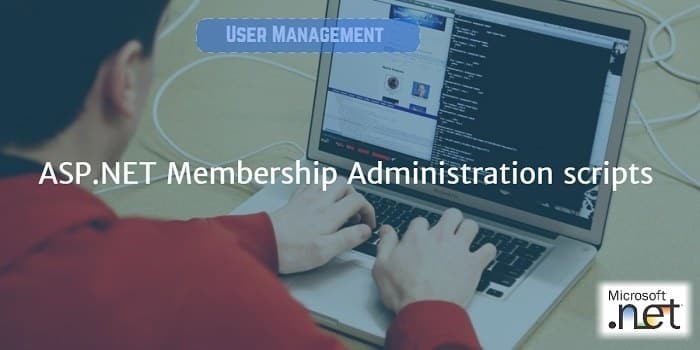 Top ASP.NET Membership Administration scripts for efficient user management