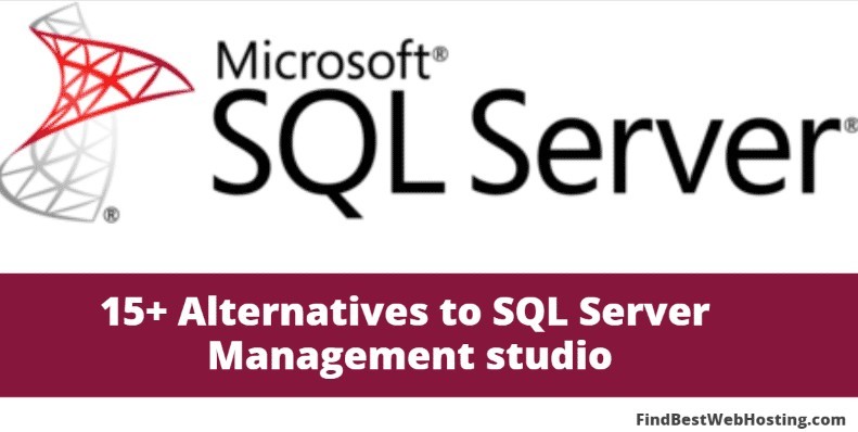 15+ Best Alternatives to SQL Server Management studio
