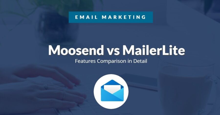 moosend vs mailerlite detailed review intro